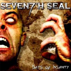 Seventh Seal (BRA) : Days of Insanity